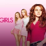 Mean Girls Day: Why This Teen Classic Still Rules